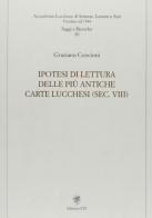 Ipotesi di lettura delle più antiche carte lucchesi (sec. VIII) di Graziano Concioni edito da Edizioni ETS