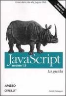 Javascript. Versione 1.5. La guida di David Flanagan edito da Apogeo