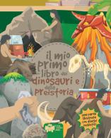 Il mio primo libro dei dinosauri e della preistoria. Ediz. a colori di Alessia Riva edito da Edikids