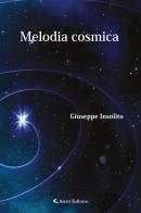 Melodia cosmica di Giuseppe Insolito edito da Aletti