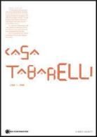 Casa Tabarelli: 1968-2008 di Roberto Gigliotti edito da Bozen-Bolzano University Press