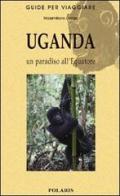 Uganda. Un paradiso all'equatore di Massimiliano Dorigo edito da Polaris