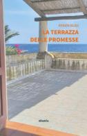 La terrazza delle promesse di Renata Blasi edito da Gruppo Albatros Il Filo