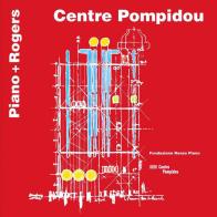 Centre Pompidou. Piano + Rogers. Ediz. francese e inglese di Renzo Piano edito da Fondazione Renzo Piano