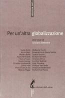 Un' altra globalizzazione. Istruzioni per l'uso di Giuliano Battiston edito da Edizioni dell'Asino