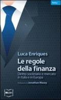 Le regole della finanza. Diritto societario e mercato in Italia e in Europa