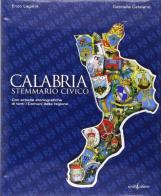 Calabria. Stemmario civico. Con schede storiografiche di tutti i comuni della regione di Enzo Laganà, Gabriella Catalano edito da Iiriti Editore