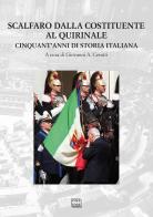 Scalfaro dalla Costituente al Quirinale. Cinquant'anni di storia italiana edito da Interlinea