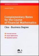Complementary Notes for the Course of Financial Mathematics. Clea-Business Degree di Lorenzo Peccati edito da EGEA Tools