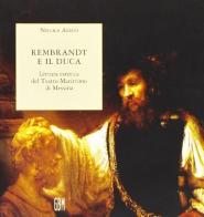 Rembrandt e il Duca. Lettura estetica del teatro marittimo di Messina di Nicola Aricò edito da GBM
