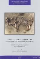 Animali tra uomini e dei. Archeozoologia del mondo preromano. Atti del Convegno internazionale (8-9 novembre 2002) edito da Ante Quem