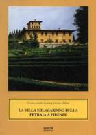 La villa e il giardino della Petraia a Firenze di Cristina Acidini Luchinat, Giorgio Galletti edito da EDIFIR