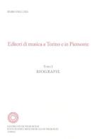 Editori di musica a Torino e in Piemonte. Biografie, cataloghi di Mario Dell'Ara edito da Centro Studi Piemontesi