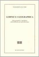 Leibniz e i geographica. Libri geografici e apodemici nella biblioteca privata leibniziana di Margherita Palumbo edito da Bulzoni