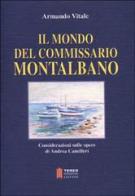 Il mondo del commissario Montalbano. Considerazioni sulle opere di Andrea Camilleri di Armando Vitale edito da TEV Registri Vaccaro