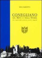 Conegliano. Manuale di storia locale di Pino Zardetto edito da De Bastiani