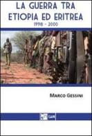 La guerra tra Etiopia ed Eritrea 1998-2000 di Marco Gessini edito da Gan