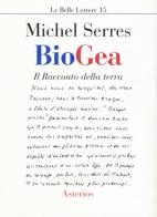 Biogea. Il racconto della terra di Michel Serres edito da Asterios