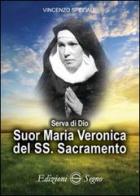 Suor Maria Veronica del SS. Sacramento di Vincenzo Speziale edito da Edizioni Segno