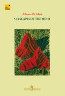 Skyscapes of the mind di Alberto Di Fabio edito da Di Felice Edizioni