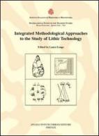 Integrated methodological approaches to the study of lithic technology edito da Pontecorboli Editore