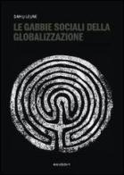 Le gabbie sociali della globalizzazione di Dario Leone edito da Susil Edizioni