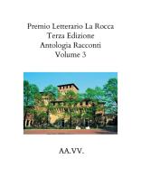 Premio letterario «La Rocca». Antologia racconti (2021) vol.3 edito da Youcanprint