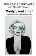 Marilyn, tout court di Francesca Camponero con Michele Oli, Michele Olivieri edito da ilmiolibro self publishing