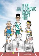 Il Goat Djokovic contro tutto e tutti di Achille Consenti edito da Edizioni Radici Future