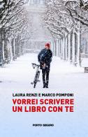 Vorrei scrivere un libro con te di Laura Renzi, Marco Pomponi edito da Porto Seguro