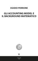 Gli accounting model e Il background matematico di Egidio Perrone edito da Sette città