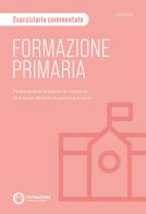 Formazione primaria. Eserciziario edito da Testbusters