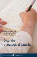 Disgrafia e strategie didattiche di Marianna Traversetti, Amalia Lavinia Rizzo, Simona Mastroianni edito da Carocci