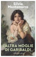 L'altra moglie di Garibaldi di Silvia Montemurro edito da E/O