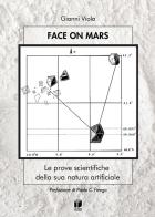 Face on Mars. Le prove scientifiche della sua natura artificiale di Gianni Viola edito da Casa Editrice Pagine