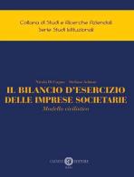 Il bilancio d'esercizio delle imprese societarie. Modello civilistico di Nicola Di Cagno, Stefano Adamo edito da Cacucci