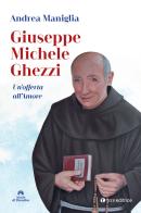 Giuseppe Michele Ghezzi. Un'offerta all'amore di Andrea Maniglia edito da Tau