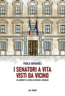 I senatori a vita visti da vicino. Da Andreotti a Segre, da Fanfani a Spadolini di Paolo Armaroli edito da La Vela (Viareggio)