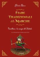 Fiabe tradizionali delle Marche. Cincillina e la magia del Natale di Paola Duca edito da Giaconi Editore