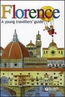 Florence. A young travellers' guide di Lorenzo Domizioli, M. Zannoner, Paola Pacetti edito da Giunti Editore