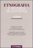 Etnografia e ricerca qualitativa (2008) vol.2 edito da Il Mulino
