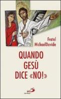 Quando Gesù dice «no»! di MichaelDavide Semeraro edito da San Paolo Edizioni