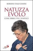 Natuzza Evolo. Come Bibbia per i semplici di Roberto Italo Zanini edito da San Paolo Edizioni