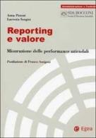 Reporting e valore. Misurazione delle performance aziendali di Anna Pistoni, Lucrezia Songini edito da EGEA