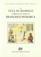 La vita di Romolo (rist. anast.) di Francesco Petrarca edito da Forni