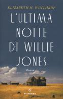 L' ultima notte di Willie Jones di Elizabeth H. Winthrop edito da Solferino