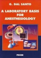 Laboratory basis for anesthesiology (A) di Gianfranco Dal Santo edito da Piccin-Nuova Libraria
