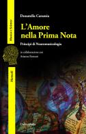 L' amore nella prima nota. Principi di neuromusicologia di Donatella Caramia, Arianna Romani edito da Universitalia