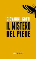 Il mistero del piede di Giovanni Gotti edito da Minerva Edizioni (Bologna)