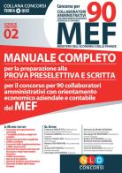 Concorso per 90 collaboratori MEF. Manuale completo per la preparazione alla prova preselettiva e scritta per il concorso per 90 collaboratori amministrativi con ori edito da Nld Concorsi